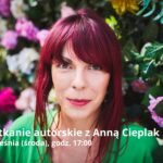 Spotkanie autorskie z Anną Cieplak