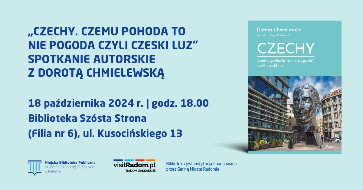 „Czechy. Czemu pohoda to nie pogoda? czyli czeski luz” Spotkanie autorskie z Dorotą Chmielewską