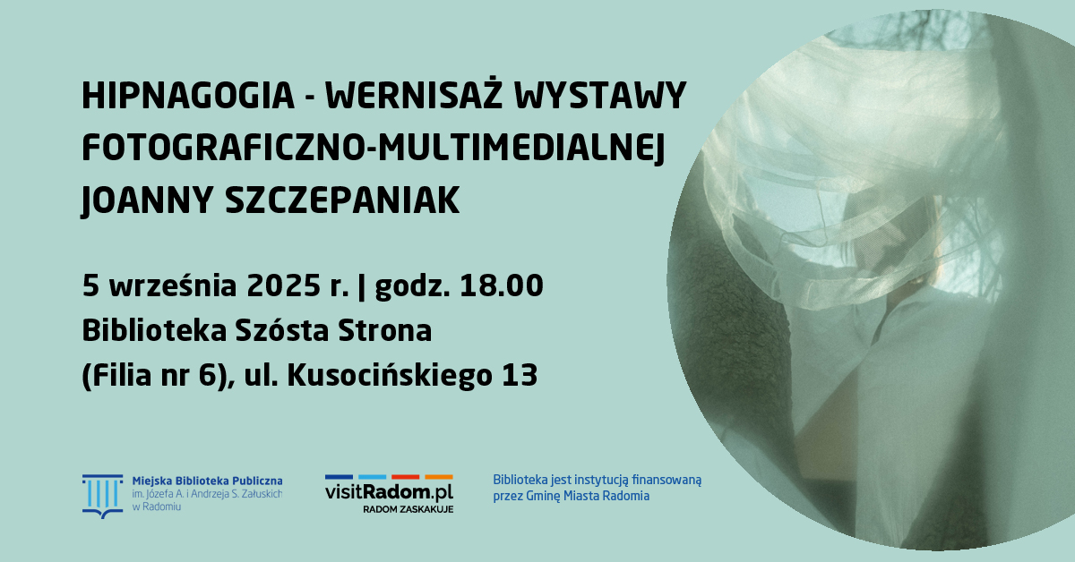 Hipnagogia – wernisaż wystawy fotograficzno-multimedialnej Joanny Szczepaniak