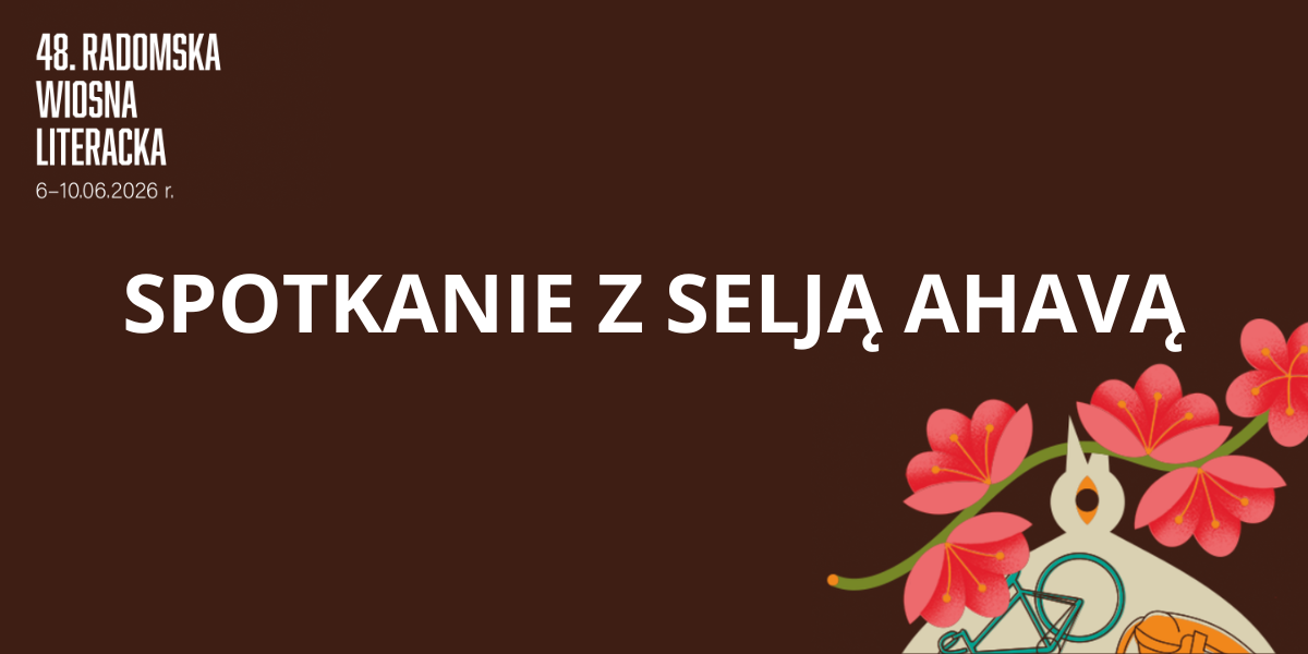 Między pamięcią a przemianą – spotkanie autorskie z Selją Ahavą